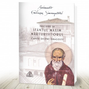 Capete despre dragoste - Tâlcuire la Sfântul Maxim Mărturisitorul -Editie necartonata (R14-4)