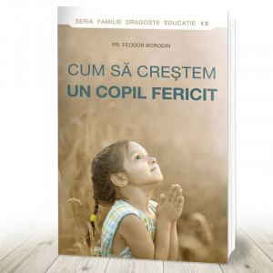 Cum să creștem un copil fericit (R2-3)