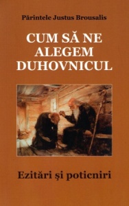Cum sa ne alegem duhovnicul. Ezitari si poticniri (R5-4)