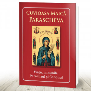 Cuvioasa Maică Parascheva Viaţa minunile Paraclisul și Canonul (R11-3)