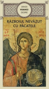 Despre razboiul nevazut cu pacatele Sfintii Parinti (R6-7)