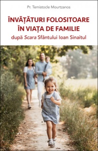 Învățături folositoare în viața de familie după Scara Sfântului Ioan Sinaitul (R4-2)