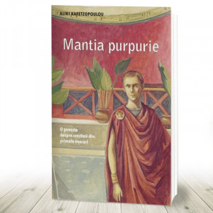Mantia purpurie O poveste despre crestinii primelor veacuri (R9-6)