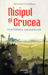 Nisipul si crucea Volumul 1 Fortareata cavalerilor (R9-7)