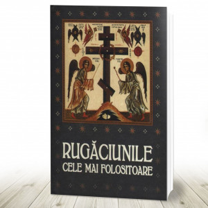 Rugaciunile cele mai folositoare (R16-3)