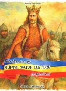 Sfantul Stefan cel Mare cu ostenii eroi - Pilde vii pentru copii (R9-3)