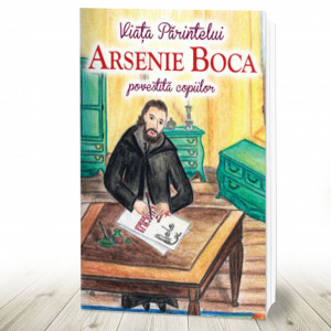 Viata Parintelui Arsenie Boca povestita copiilor (R8-3)