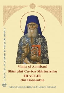 Viața și Acatistul Sfântului Cuvios Mărturisitor Iraclie din Basarabia