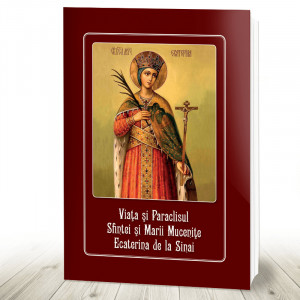 Viata si Paraclisul Sfintei si Marii Mucenite Ecaterina de la Sinai (R11-5)