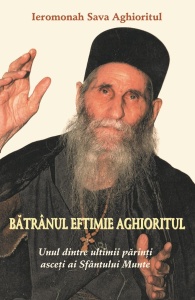 Bătrânul Eftimie Aghioritul - Unul dintre ultimii părinţi asceţi ai Sfântului Munte (R6-3)