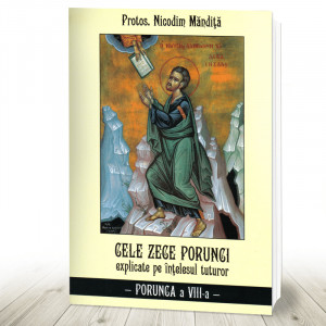 Cele Zece porunci explicate pe intelesul tuturor. Porunca a 8-a (R12-8)