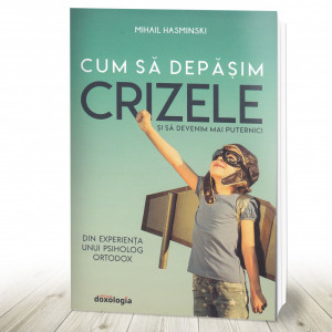 Cum să depășim crizele și să devenim mai puternici (R1-7)