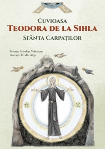 Cuvioasa Teodora de la Sihla, Sfânta Carpaților (10-4)
