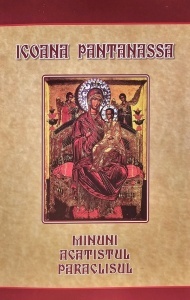 Icoana Pantanassa - Minuni, Acatistul, Paraclisul (R16-2)