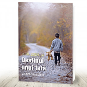 Inima zdrobita. Destinul unui tata