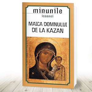 Minunile icoanei Maica Domnului de la Kazan (R10-2)
