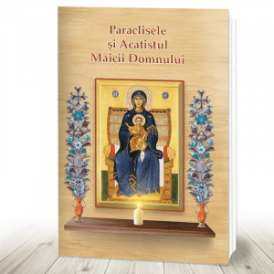 Paraclisele si acatistul Maicii Domnului (R11-2)