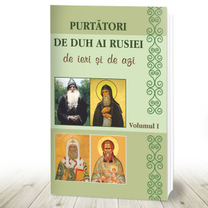 Purtători de duh ai Rusiei de ieri și de azi vol 1 (R7-5)