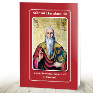 Sfântul Haralambie Viața, acatistul, paraclisul si canonul (R11-4)