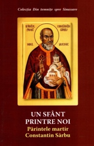 Un sfant printre noi - Părintele martir Constantin Sarbu (R14-7)