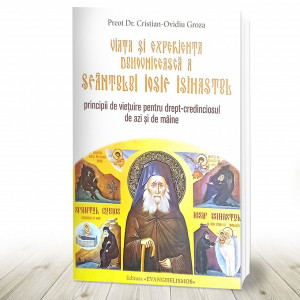 Viața și experiența duhovnicească a Sfântului Iosif Isihastul. Principii de viețuire pentru drept-credinciosul de azi și de mâine (R13-8)