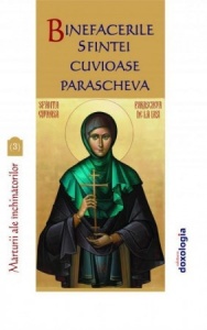Binefacerile Sfintei Cuvioase Parascheva. Mărturii ale închinătorilor. Vol.3 (R4-2)