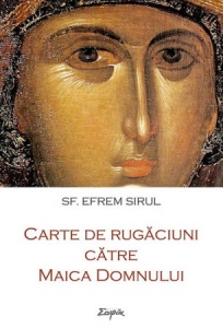Carte de rugăciuni către Maica Domnului - Sf. Efrem Sirul (R16-5)