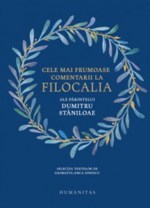 Cele mai frumoase comentarii la Filocalia ale Parintelui Dumitru Staniloae (R13-5)