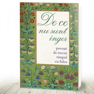 De ce nu sunt înger. Povești de trecut timpul cu folos (R10-4)
