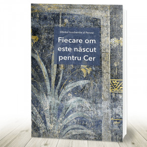 Fiecare om este născut pentru Cer (R7-J)