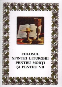 Folosul Sfintei Liturghii (R16-6)