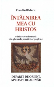 Întâlnirea mea cu Hristos o izbăvire minunată din ghearele practicilor yoghine (R5-4)