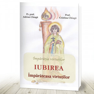 Iubirea - Imparateasa virtutilor (R8-5)