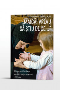 Maica vreau să știu de ce Răspunsuri la dileme mari din viața celor mici (R6-2)