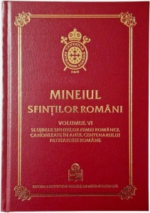 Mineiul Sfinților Români Volumul VI. Slujbele sfintelor femei românce canonizate în anul Centenarului Patriarhiei Române