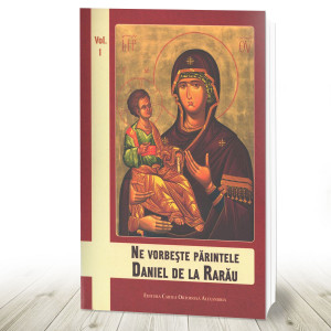 Ne vorbeste Parintele Daniel de la Rarau vol. 1 (R12-8)