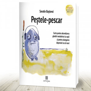 Peștele Pescar. Carte pentru dezvoltarea gîndirii metaforice la copii și pentru alungarea depresiei la cei mari (R9-6)