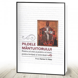 Pildele Mântuitorului - Pentru cei mici şi pentru cei mari, pentru invăţaţi si neinvăţaţi