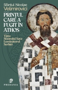 Prințul care a fugit în Athos. Viața Sfântului Sava, luminătorul Serbiei (R14-6)