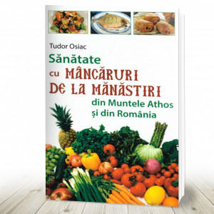 Sănătate cu mâncăruri de la mănăstiri din Muntele Athos şi din România (R2-4)