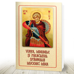 Viata, minunile si paraclisul Sfantului Mare Mucenic Mina (R16-4)