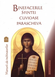 Binefacerile Sfintei Cuvioase Parascheva. Mărturii ale închinătorilor. Vol. 2 (R4-2)
