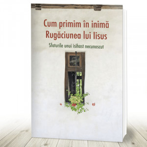Cum primim în inimă Rugăciunea lui Iisus (R2-1)