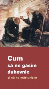 Cum să ne găsim duhovnic și să ne mărturisim (R7-5)