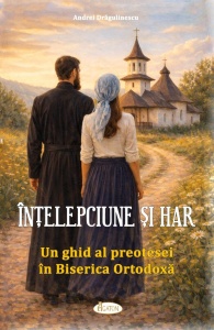 INTELEPCIUNE SI HAR. Un ghid al preotesei in Biserica Ortodoxa (R7-3)