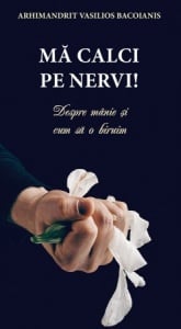Mă calci pe nervi! Despre mânie și cum să o biruim (R1-1)