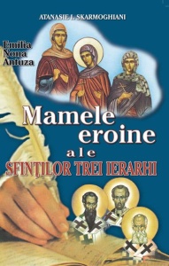 Mamele eroine ale Sfinţilor Trei Ierarhi (R8-5H2)