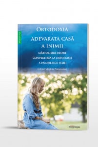 Ortodoxia Adevarata casa a inimii. Mărtusiriri despre convertirea la Ortodoxie a paisprezece femei (R14-5)