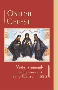 Oștenii cerești. Viața și minunile noilor mucenici de la Optina 1993