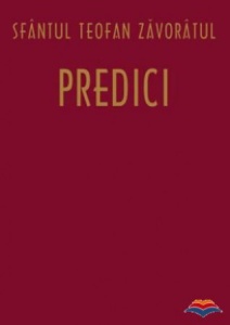 Predici Sfântul Teofan Zăvorâtul Sfântul Teofan Zăvorâtul Editura Sophia (S)